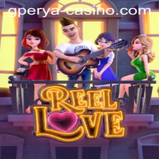 Discover ReelLove: A Captivating Gaming Experience with GPERYA